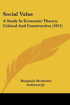 portada social value: a study in economic theory, critical and constructive (1911) (en Inglés)