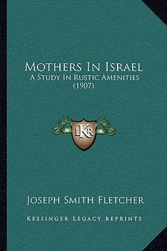 portada mothers in israel: a study in rustic amenities (1907) (en Inglés)