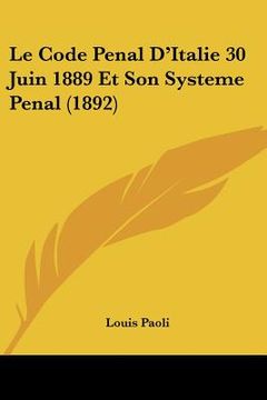 portada Le Code Penal D'Italie 30 Juin 1889 Et Son Systeme Penal (1892) (in French)