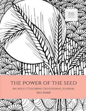 portada The Power of the Seed: An Adult Coloring Devotional Journal (Bible and Art) (in English)