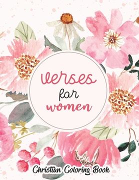 portada Verses for women - Christian coloring book: Coloring Book With Full of Bible Verse and Inspirational Quotes From Bible to Be Mentally Relaxed From Anx (en Inglés)