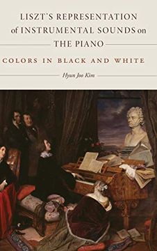 portada Liszt's Representation of Instrumental Sounds on the Piano: Colors in Black and White: 153 (Eastman Studies in Music) 