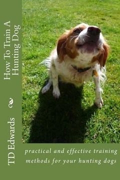 portada How To Train A Hunting Dog (in English)