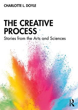 portada The Creative Process: Stories From the Arts and Sciences (in English)