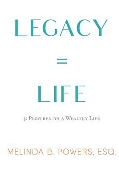 portada Legacy = Life: 31 Proverbs for a Wealthy Life (en Inglés)