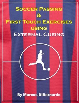 portada Soccer Passing & First Touch Exercises using External Cueing Techniques (en Inglés)
