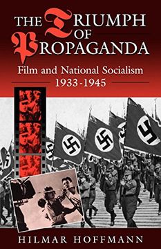 portada The Triumph of Propaganda: Film and National Socialism 1933-1945 