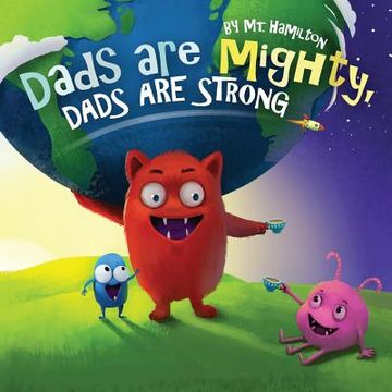 portada Dads are Mighty, Dads are Strong (en Inglés)