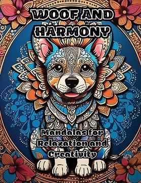portada Woof and Harmony: Mandalas for Relaxation and Creativity (en Inglés)