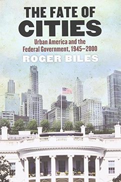 portada The Fate of Cities: Urban America and the Federal Government, 1945-2000 (in English)