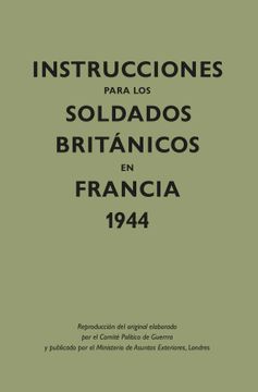 portada Instrucciones Para los Soldados Brit Nicos en Francia, 1944 (Kailas Historia)