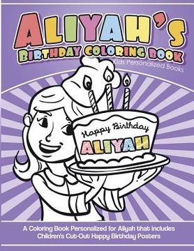 portada Aliyah's Birthday Coloring Book Kids Personalized Books: A Coloring Book Personalized for Aliyah that includes Children's Cut Out Happy Birthday Poste (en Inglés)