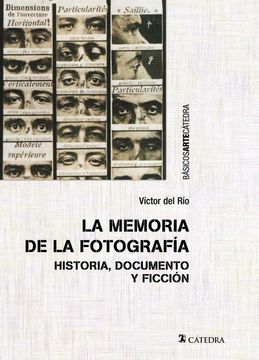 portada La Memoria de la Fotografía: Historia, Documento y Ficción