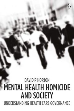 portada Mental Health Homicide and Society: Understanding Health Care Governance 
