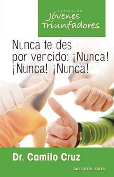 portada Nunca te des por Vencido Nunca Nunca Nunca (in Spanish)