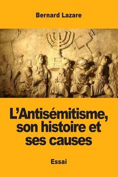 portada L'Antisémitisme, son histoire et ses causes