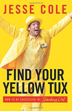 portada Find Your Yellow Tux: How to be Successful by Standing out (in English)