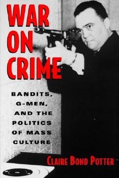portada war on crime: gangsters, g-men, and the politics of mass culture (in English)