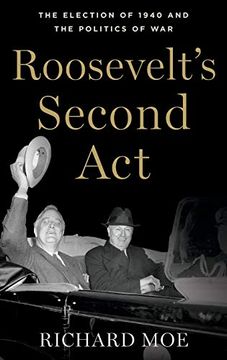portada Roosevelt'S Second Act: The Election of 1940 and the Politics of war (Pivotal Moments in American History) (en Inglés)