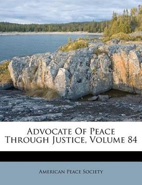 portada advocate of peace through justice, volume 84