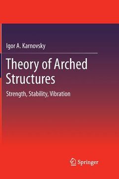 portada Theory of Arched Structures: Strength, Stability, Vibration (en Inglés)