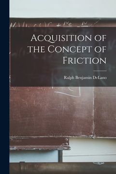 portada Acquisition of the Concept of Friction (in English)