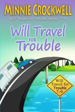 portada Will Travel for Trouble Series: Books 7-9 (en Inglés)