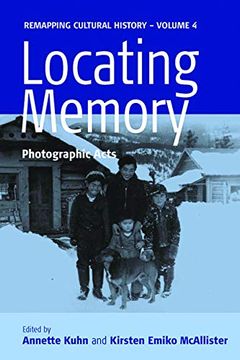 portada Locating Memory: Photographic Acts (Remapping Cultural History) (in English)