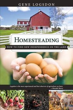 portada Homesteading: How to Find New Independence on the Land (en Inglés)
