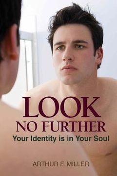 portada Look No Further: Your Identity is in Your Soul (en Inglés)