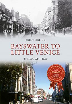 portada Bayswater to Little Venice Through Time (en Inglés)