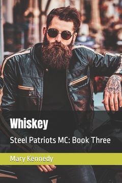 portada Whiskey: Steel Patriots MC: Book Three (en Inglés)