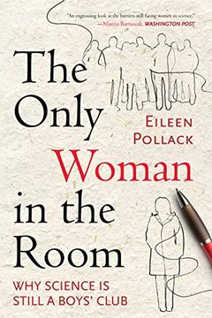 portada The Only Woman in the Room: Why Science is Still a Boys' Club (en Inglés)