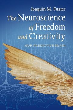 portada The Neuroscience Of Freedom And Creativity: Our Predictive Brain (in English)
