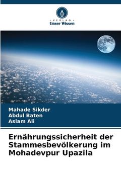 portada Ernährungssicherheit der Stammesbevölkerung im Mohadevpur Upazila (in German)