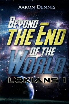 portada Beyond the End of the World: Lokians 1