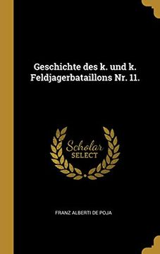 portada Geschichte Des K. Und K. Feldjagerbataillons Nr. 11. (in German)