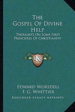 portada the gospel of divine help: thoughts on some first principles of christianity (en Inglés)