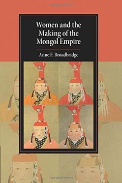portada Women and the Making of the Mongol Empire (Cambridge Studies in Islamic Civilization) (en Inglés)