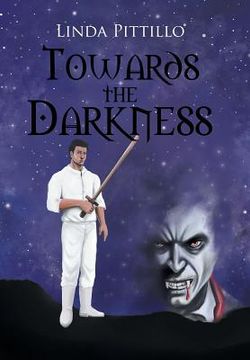 portada Towards the Darkness (en Inglés)