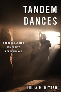 portada Tandem Dances: Choreographing Immersive Performance (en Inglés)