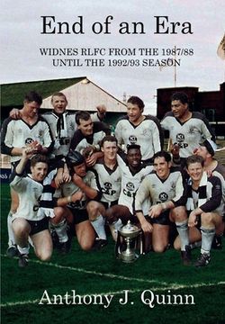 portada End of an Era: Widnes RLFC from the 1987/88 until the 1992/93 Season