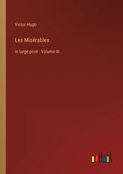 portada Les Misérables: in large print - Volume III (en Inglés)