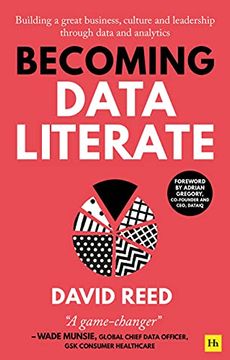 portada Becoming Data Literate: Building a Great Business, Culture and Leadership Through Data and Analytics (in English)