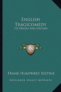 portada english tragicomedy: its origin and history