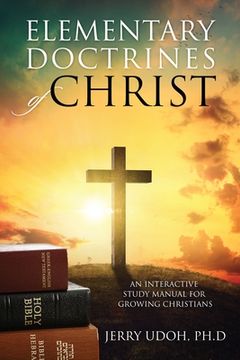 portada Elementary Doctrines of Christ: An Interactive Study Manual for Growing Christians (in English)