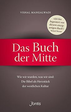 portada Das Buch der Mitte: Wie wir Wurden, was wir Sind: Die Bibel als Herzstück der Westlichen Kultur (in German)
