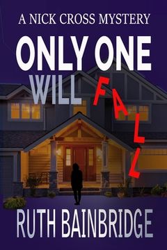 portada Only One Will Fall: Book One: The Nick Cross Mysteries (en Inglés)