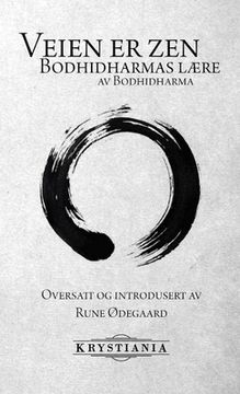 portada Veien er zen Bodhidharmas lære (en Noruego)