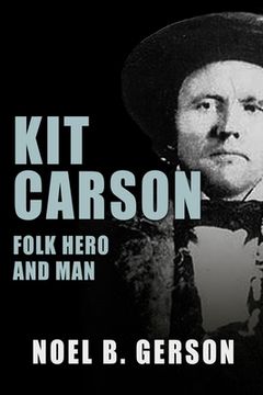 portada Kit Carson: Folk Hero and Man (en Inglés)